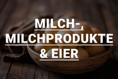 Milch-, Milchprodukte & Eier
